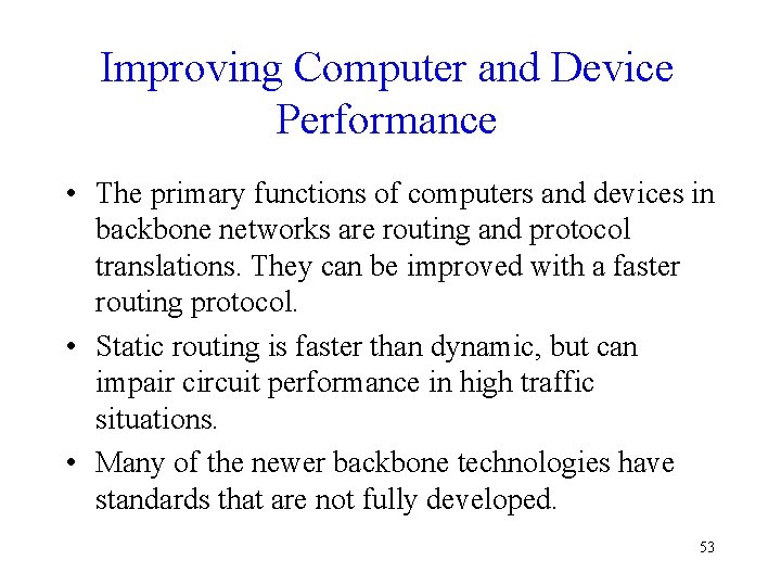 Improving Computer and Device Performance • The primary functions of computers and devices in