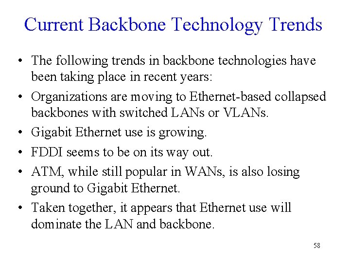 Current Backbone Technology Trends • The following trends in backbone technologies have been taking