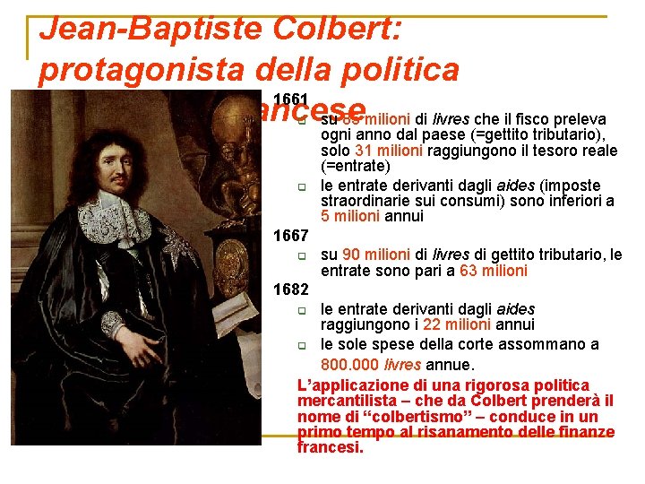 Jean-Baptiste Colbert: protagonista della politica 1661 economica francese su 85 milioni di livres che