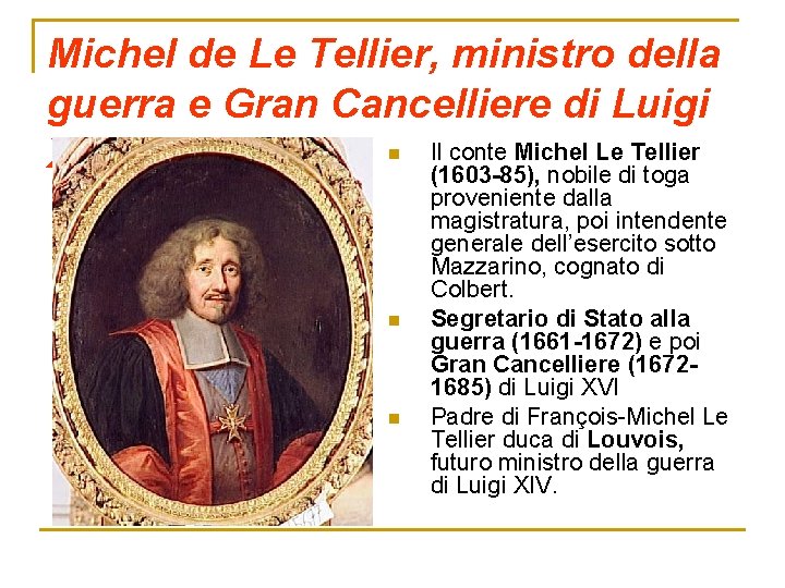 Michel de Le Tellier, ministro della guerra e Gran Cancelliere di Luigi Il conte
