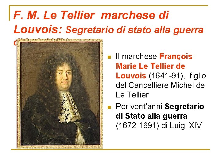 F. M. Le Tellier marchese di Louvois: Segretario di stato alla guerra di Luigi