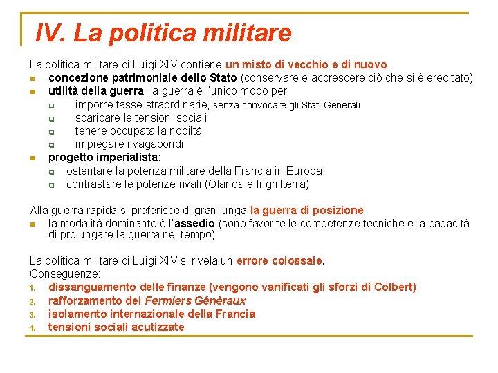 IV. La politica militare di Luigi XIV contiene un misto di vecchio e di