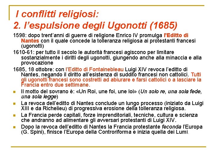 I conflitti religiosi: 2. l’espulsione degli Ugonotti (1685) 1598: dopo trent’anni di guerre di