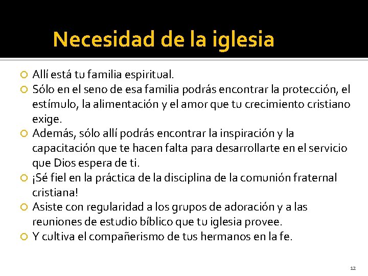 Necesidad de la iglesia Allí está tu familia espiritual. Sólo en el seno de