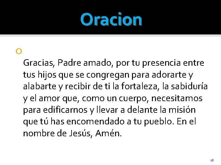 Oracion Gracias, Padre amado, por tu presencia entre tus hijos que se congregan para