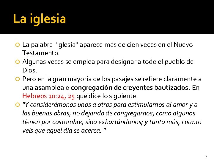 La iglesia La palabra "iglesia" aparece más de cien veces en el Nuevo Testamento.