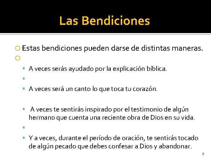 Las Bendiciones Estas bendiciones pueden darse de distintas maneras. A veces serás ayudado por