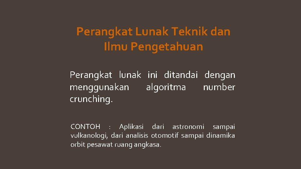 Perangkat Lunak Teknik dan Ilmu Pengetahuan Perangkat lunak ini ditandai dengan menggunakan algoritma number