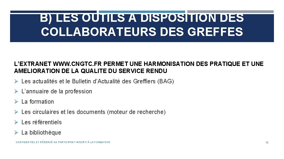 B) LES OUTILS A DISPOSITION DES COLLABORATEURS DES GREFFES L’EXTRANET WWW. CNGTC. FR PERMET