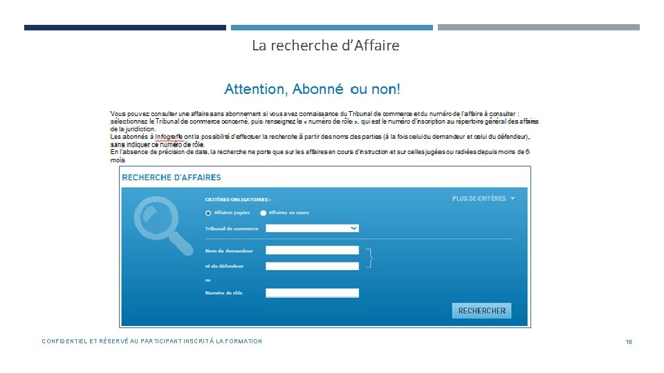 La recherche d’Affaire CONFIDENTIEL ET RÉSERVÉ AU PARTICIPANT INSCRIT À LA FORMATION 16 