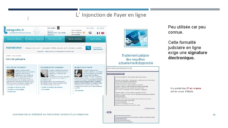  L’ Injonction de Payer en ligne Peu utilisée car peu connue. Cette formalité