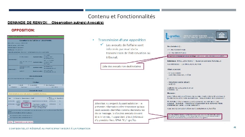 Contenu et Fonctionnalités DEMANDE DE RENVOI: Observation autre(s) Avocat(s) OPPOSITION: CONFIDENTIEL ET RÉSERVÉ AU