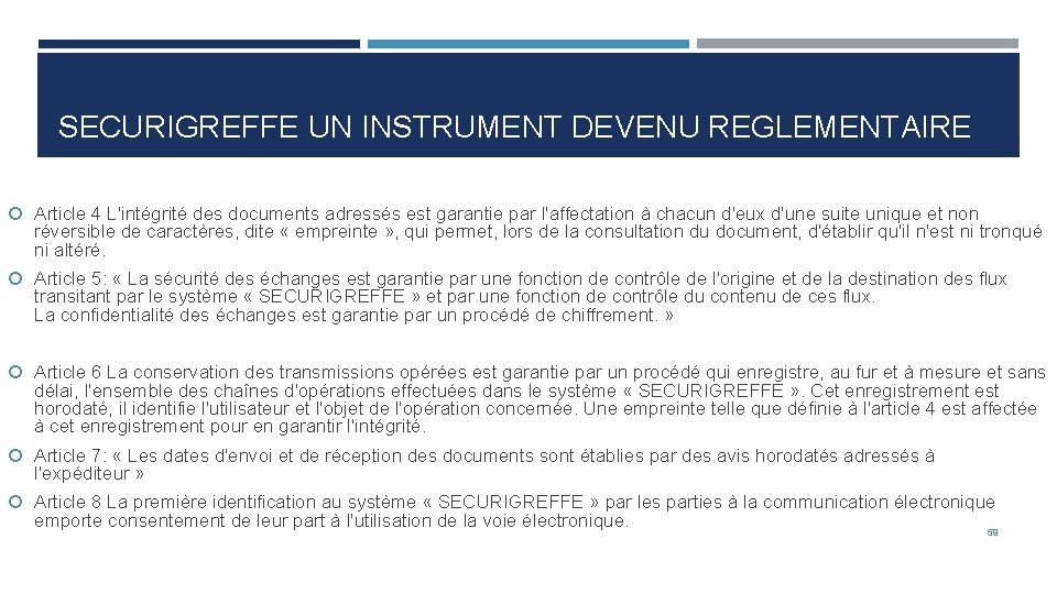 SECURIGREFFE UN INSTRUMENT DEVENU REGLEMENTAIRE Article 4 L'intégrité des documents adressés est garantie par