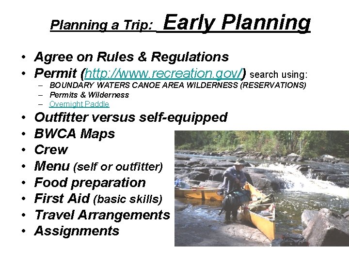 Planning a Trip: Early Planning • Agree on Rules & Regulations • Permit (http: