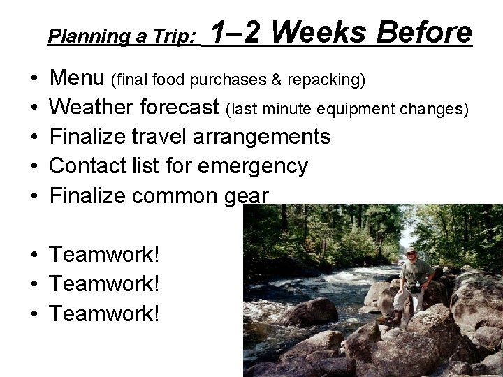 Planning a Trip: • • • 1– 2 Weeks Before Menu (final food purchases