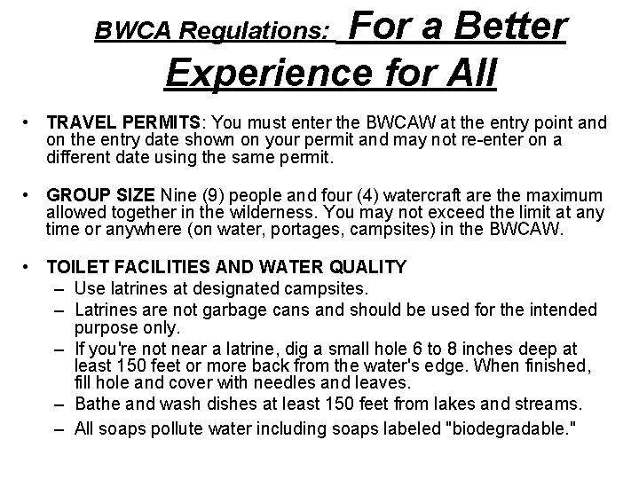 For a Better Experience for All BWCA Regulations: • TRAVEL PERMITS: You must enter