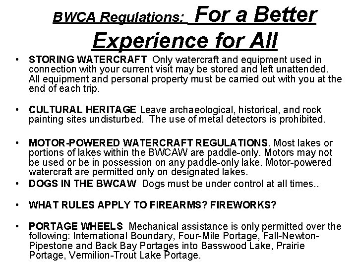 For a Better Experience for All BWCA Regulations: • STORING WATERCRAFT Only watercraft and