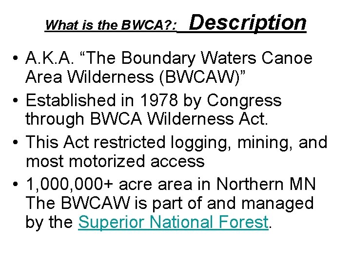 What is the BWCA? : Description • A. K. A. “The Boundary Waters Canoe