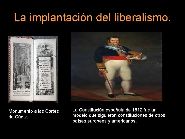 La implantación del liberalismo. Monumento a las Cortes de Cádiz. La Constitución española de