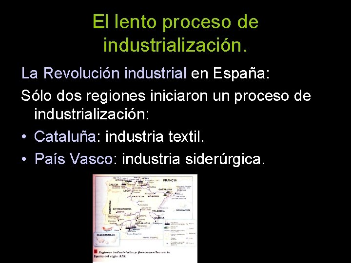 El lento proceso de industrialización. La Revolución industrial en España: Sólo dos regiones iniciaron