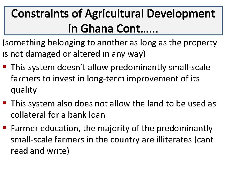 Constraints of Agricultural Development Lecture 3 in Ghana Cont…. . . (something belonging to