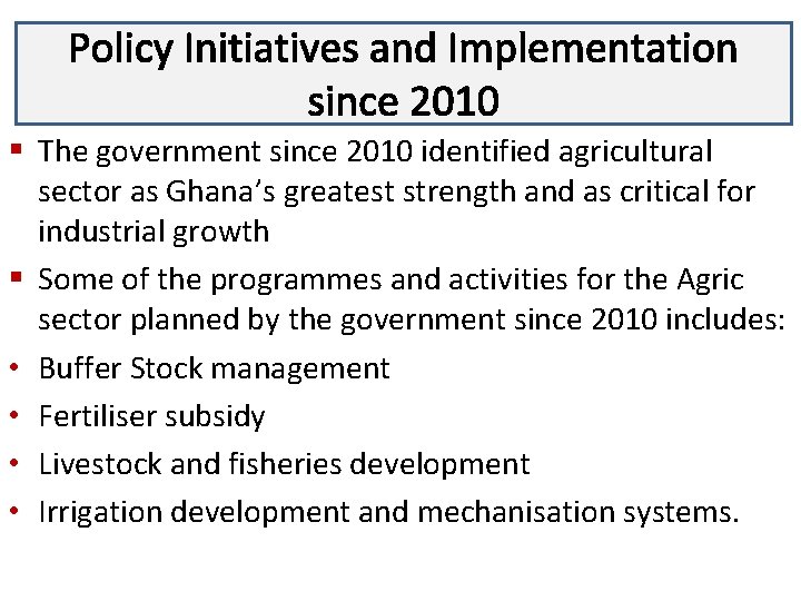 Policy Initiatives and Implementation Lecture 3 since 2010 § The government since 2010 identified