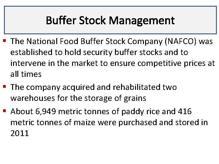 Buffer Stock Management Lecture 3 § The National Food Buffer Stock Company (NAFCO) was