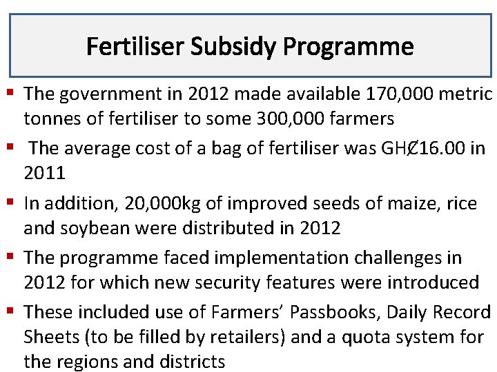 Fertiliser Subsidy Lecture. Programme 3 § The government in 2012 made available 170, 000