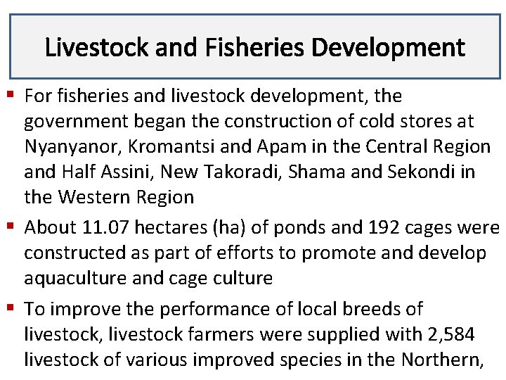 Livestock and. Lecture Fisheries 3 Development § For fisheries and livestock development, the government