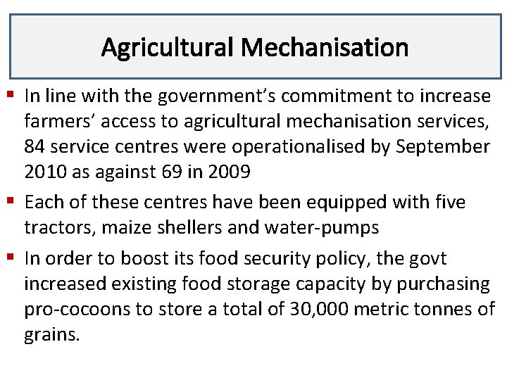 Agricultural Mechanisation Lecture 3 § In line with the government’s commitment to increase farmers’