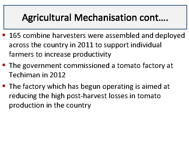 Agricultural Lecture Mechanisation cont…. 3 § 165 combine harvesters were assembled and deployed across