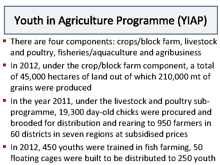 Youth in Agriculture Programme (YIAP) Lecture 3 § There are four components: crops/block farm,