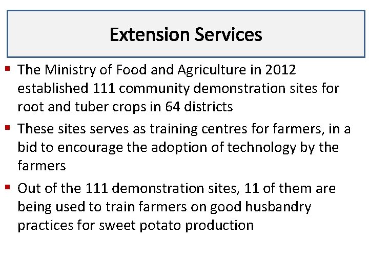 Extension Services Lecture 3 § The Ministry of Food and Agriculture in 2012 established