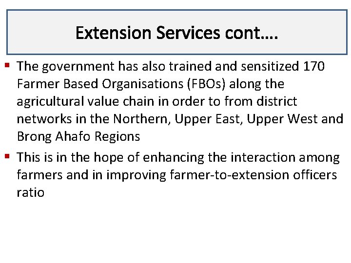 Extension Services Lecture 3 cont…. § The government has also trained and sensitized 170