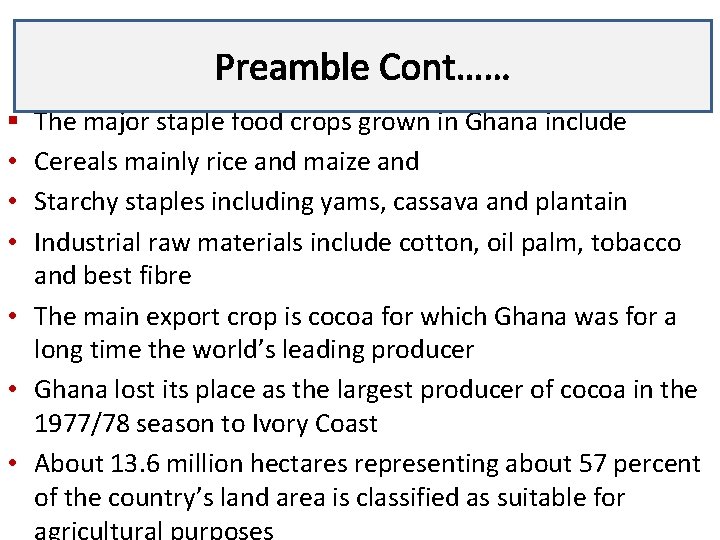 Preamble Cont…… Lecture 3 The major staple food crops grown in Ghana include Cereals