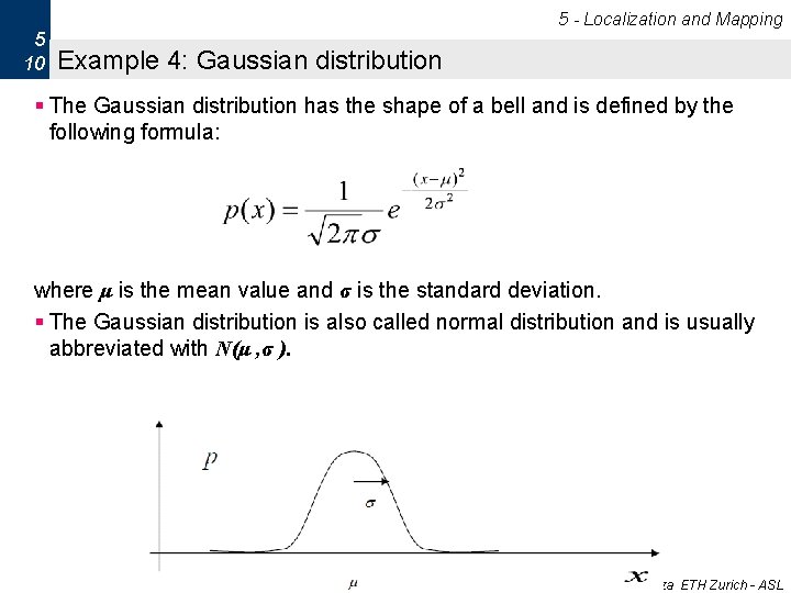 5 - Localization and Mapping 5 10 Example 4: Gaussian distribution § The Gaussian