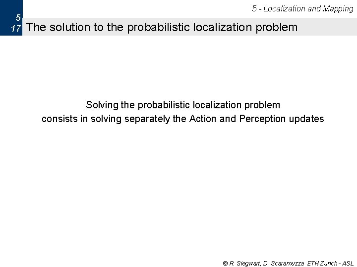 5 - Localization and Mapping 5 17 The solution to the probabilistic localization problem