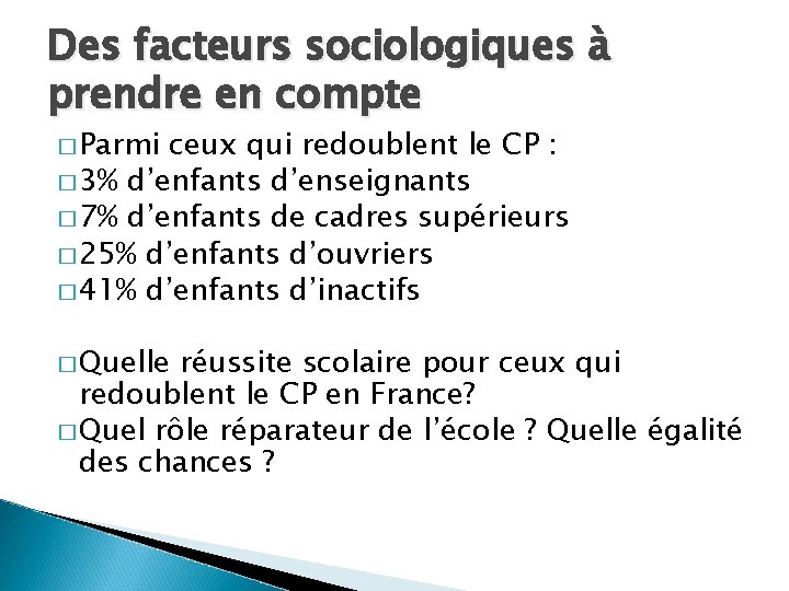 Des facteurs sociologiques à prendre en compte � Parmi ceux qui redoublent le CP