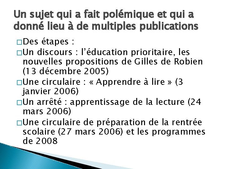 Un sujet qui a fait polémique et qui a donné lieu à de multiples