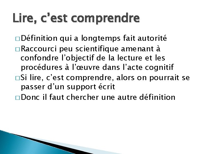 Lire, c’est comprendre � Définition qui a longtemps fait autorité � Raccourci peu scientifique