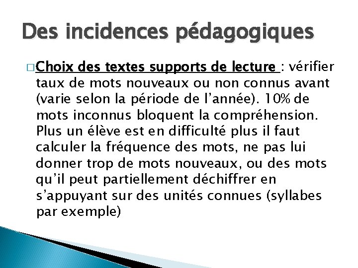 Des incidences pédagogiques � Choix des textes supports de lecture : vérifier taux de