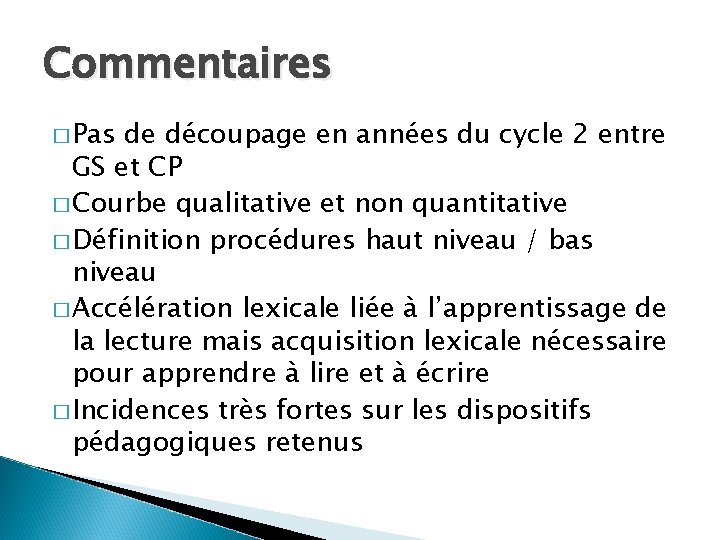 Commentaires � Pas de découpage en années du cycle 2 entre GS et CP