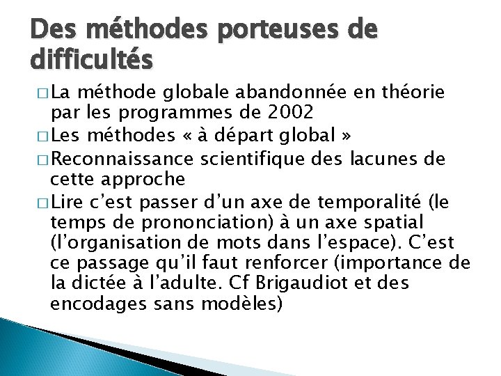 Des méthodes porteuses de difficultés � La méthode globale abandonnée en théorie par les