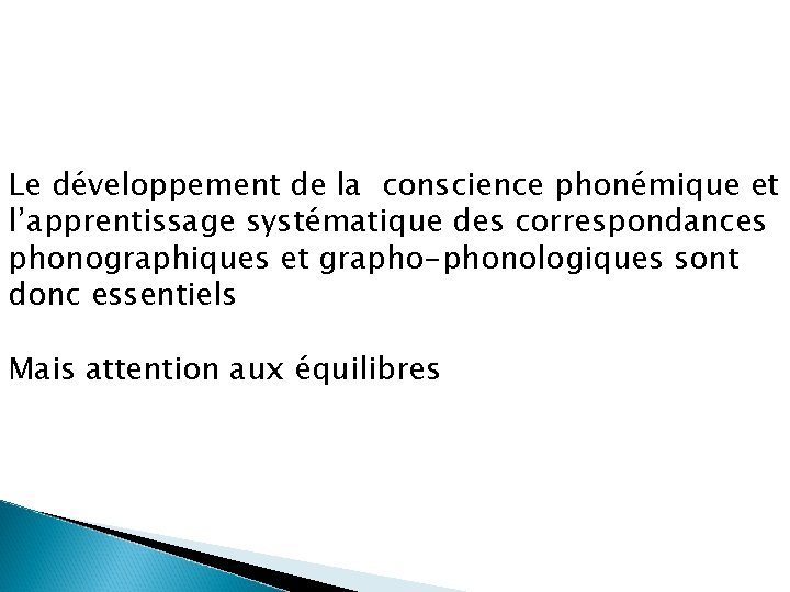 Le développement de la conscience phonémique et l’apprentissage systématique des correspondances phonographiques et grapho-phonologiques