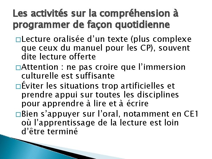 Les activités sur la compréhension à programmer de façon quotidienne �Lecture oralisée d’un texte