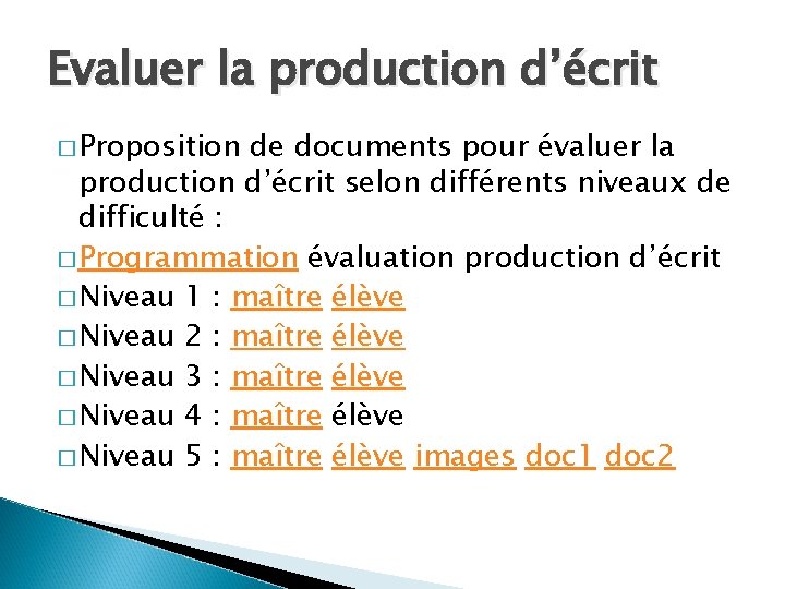 Evaluer la production d’écrit � Proposition de documents pour évaluer la production d’écrit selon