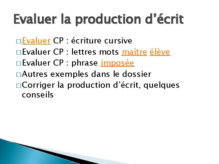 Evaluer la production d’écrit � Evaluer CP : écriture cursive � Evaluer CP :