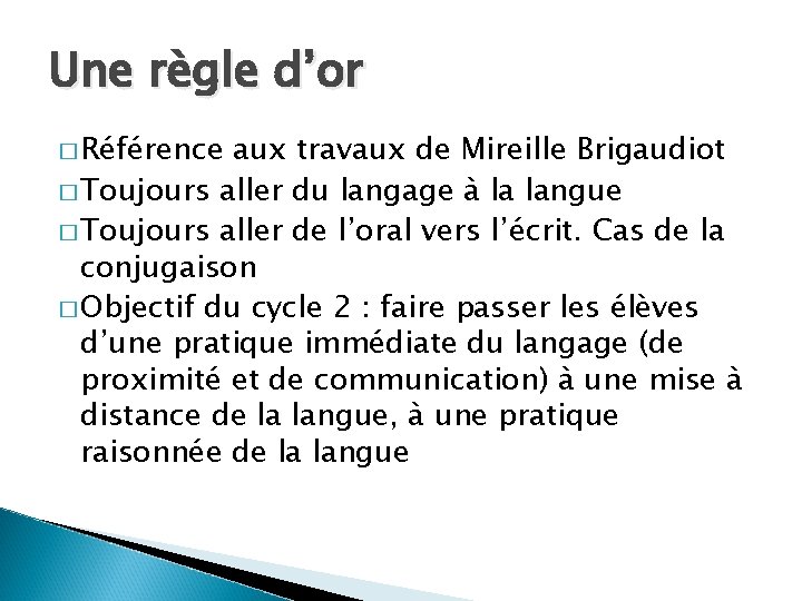 Une règle d’or � Référence aux travaux de Mireille Brigaudiot � Toujours aller du