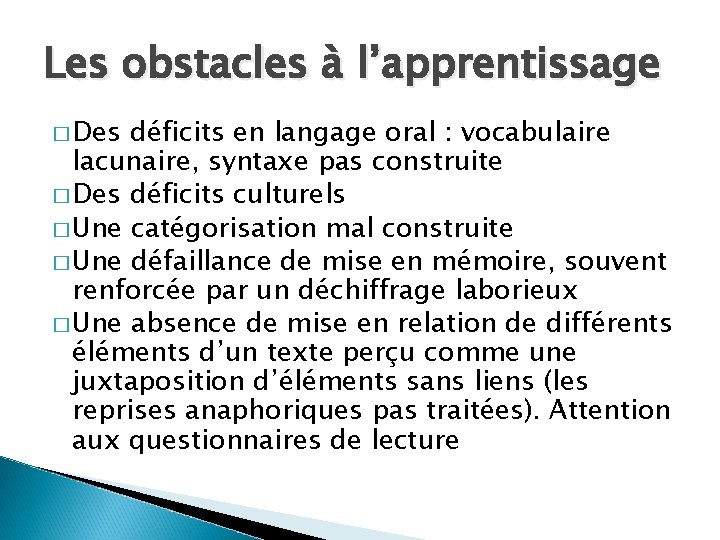 Les obstacles à l’apprentissage � Des déficits en langage oral : vocabulaire lacunaire, syntaxe