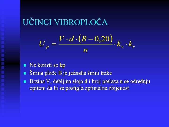 UČINCI VIBROPLOČA n n n Ne koristi se kp Širina ploče B je jednaka